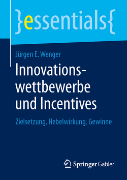 Innovationswettbewerbe und Incentives von Wenger,  Jürgen E.