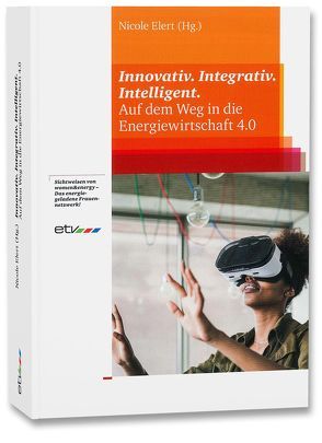 Innovativ. Integrativ. Intelligent. von Elert,  Nicole