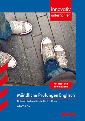 STARK Innovativ Unterrichten – Mündliche Prüfungen – Englisch 8.-10. Klasse von Jenkinson,  Paul