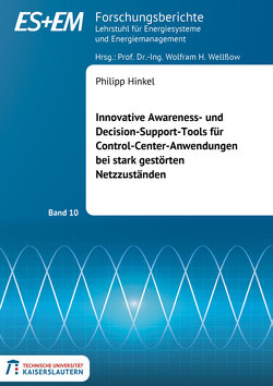 Innovative Awareness- und Decision-Support-Tools für Control-Center-Anwendungen bei stark gestörten Netzzuständen von Hinkel,  Philipp