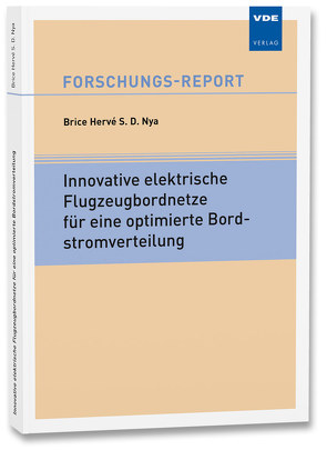 Innovative elektrische Flugzeugbordnetze für eine optimierte Bordstromverteilung von Nya,  Brice Hervé S. D.