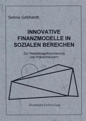 Innovative Finanzmodelle in sozialen Bereichen von Garms,  Silke, Gebhardt,  Selma