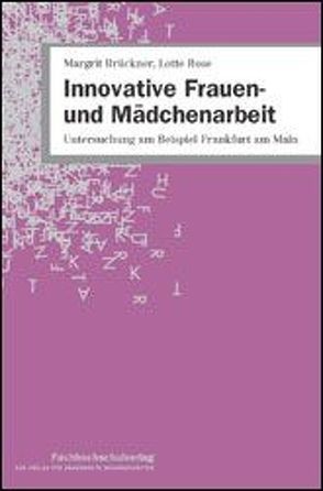 Innovative Frauen- und Mädchenarbeit von Brückner,  Margrit, Göttert,  Margit, Jung,  Martina, Kieninger,  Marion, Paetzold,  Anjte, Rose,  Lotte