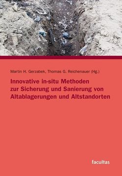 Innovative in-situ Methoden zur Sicherung und Sanierung von Altablagerungen und Altstandorten von Gerzabek,  Martin H, Reichenauer,  Thomas G