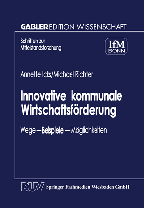 Innovative kommunale Wirtschaftsförderung von Icks,  Annette