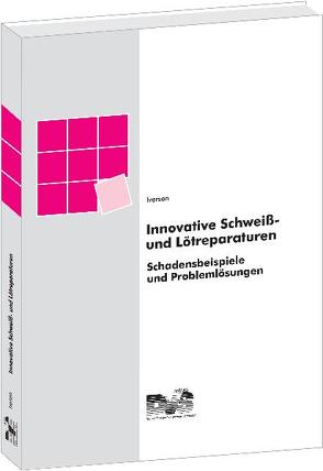 Innovative Schweiß- und Lötreparaturen von Iversen,  Klaus