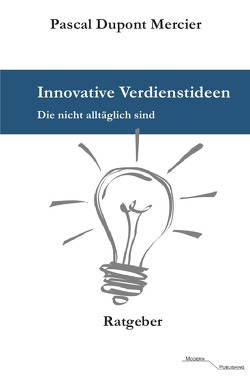 Innovative Verdienstideen von Mercier,  Pascal Dupont