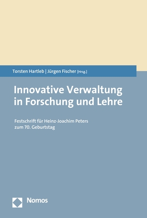 Innovative Verwaltung in Forschung und Lehre von Fischer,  Jürgen, Hartleb,  Torsten