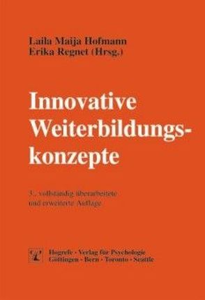 Innovative Weiterbildungskonzepte von Antoni,  Conny H, Baudisch,  Christian, Bergmann,  Günther, Bittner,  Andreas, Bungard,  Walter, Comelli,  Gerhard, Eisele,  Brigitte, Götz,  Klaus, Heinicke-Renner,  Anett, Heitger,  Barbara, Hofmann,  Laila Maija, Kleestorfer,  Erika Maria, Konietzko,  Claudia, Kortendick,  Susanne, Leidenforst,  Jana, Linneweh,  Klaus, Mandl,  Heinz, Munzel,  Marianne, Neumann,  Reiner, Pöhlmann,  Simone, Regnet,  Erika, Rosenstiel,  Lutz von, Schettgen,  Peter, Schmitz,  Eva, Schwartz,  Petra, Schwerdtfeger,  Anna, Steimle,  Ulrich, Stengel,  Martin, Strobel,  Bernhard, Unkrig,  Erich R., Winkler,  Katrin