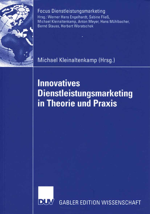 Innovatives Dienstleistungsmarketing in Theorie und Praxis von Kleinaltenkamp,  Michael