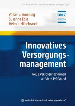 Innovatives Versorgungsmanagement von Amelung,  Volker Eric, Eble,  Susanne, Hildebrandt,  Helmut