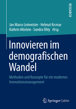 Innovieren im demografischen Wandel von Krcmar,  Helmut, Leimeister,  Jan Marco, Möslein,  Kathrin, Ohly,  Sandra