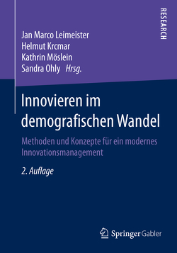 Innovieren im demografischen Wandel von Krcmar,  Helmut, Leimeister,  Jan Marco, Möslein,  Kathrin, Ohly,  Sandra