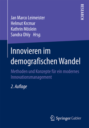 Innovieren im demografischen Wandel von Krcmar,  Helmut, Leimeister,  Jan Marco, Möslein,  Kathrin, Ohly,  Sandra