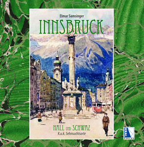 Innsbruck Hall und Schwaz von Samsinger,  Elmar