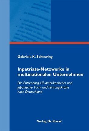 Inpatriate-Netzwerke in multinationalen Unternehmen von Scheuring,  Gabriele K.