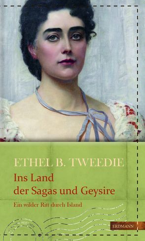 Ins Land der Sagas und Geysire von Drolshagen,  Ebba D., Gretter,  Susanne, Tweedie,  Ethel Brilliana