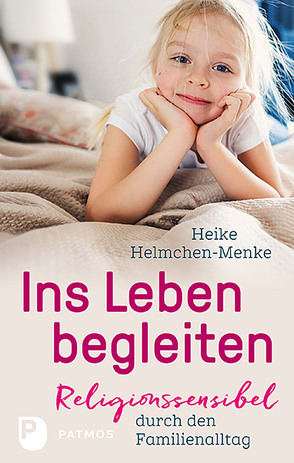 Ins Leben begleiten von Helmchen-Menke,  Heike