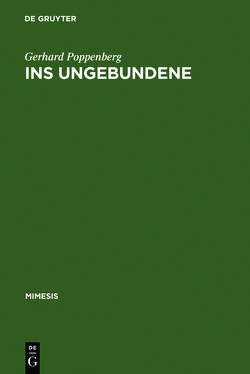 Ins Ungebundene von Poppenberg,  Gerhard