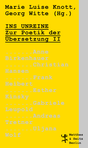 Ins Unreine von Hansen,  Christian, Kinsky,  Esther, Knott,  Marie Luise, Leupold,  Gabriele, Tretner,  Andreas, Witte,  Georg