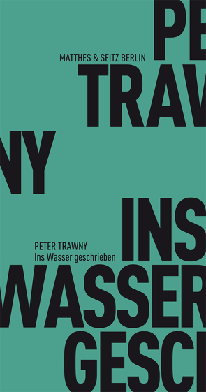 Ins Wasser geschrieben von Trawny,  Peter