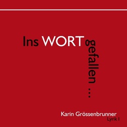 Ins Wort gefallen von Grössenbrunner,  Karin