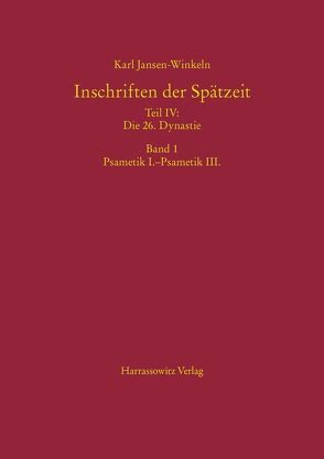 Inschriften der Spätzeit Teil IV: Die 26. Dynastie von Jansen-Winkeln,  Karl