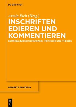 Inschriften edieren und kommentieren von Eich,  Armin