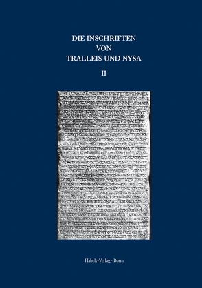 Inschriften griechischer Städte aus Kleinasien Bd 36,2: Die Inschriften von Tralleis und Nysa von Blümel,  Wolfgang