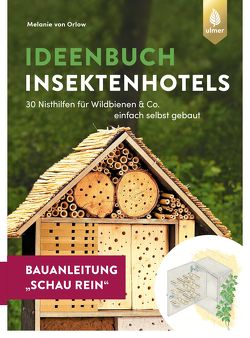 Insektenhotel-Bauanleitung Schau rein von Orlow,  Melanie von