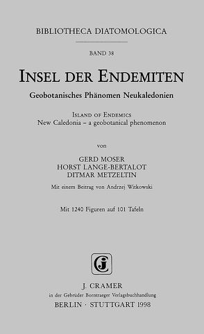 Insel der Endemiten: Geobotanisches Phänomen /Island of Endemics: New Caledonia – a geobotanical phenomenon von Lange-Bertalot,  Horst, Metzeltin,  Ditmar, Moser,  Gerd, Witkowski,  A