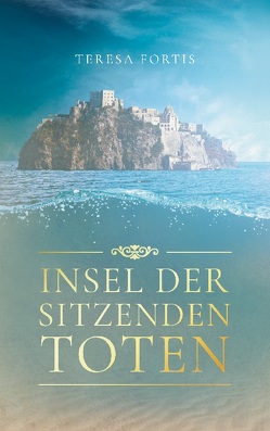 Insel der sitzenden Toten von Fortis,  Teresa