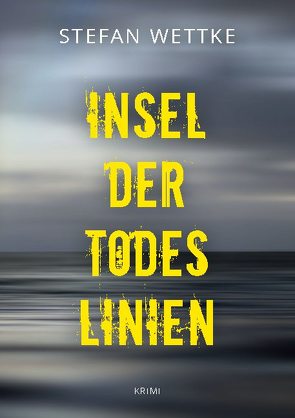 Insel der Todeslinien von Wettke,  Stefan