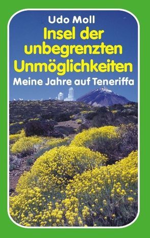 Insel der unbegrenzten Unmöglichkeiten von Moll,  Udo