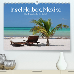 Insel Holbox, Mexiko – Eine Trauminsel in der Karibik (Premium, hochwertiger DIN A2 Wandkalender 2023, Kunstdruck in Hochglanz) von Hornecker,  Frank