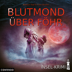 Insel-Krimi 8: Blutmond über Föhr von Reuber,  Timo, Topf,  Markus