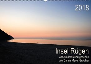 Insel Rügen – Albekanntes neu gesehen (Wandkalender 2018 DIN A2 quer) von Meyer-Broicher,  Carina