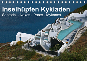 Inselhüpfen Kykladen Santorini – Naxos – Paros – Mykonos (Tischkalender 2021 DIN A5 quer) von Franz Müller Fotografie,  Günter