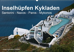 Inselhüpfen Kykladen Santorini – Naxos – Paros – Mykonos (Wandkalender 2021 DIN A2 quer) von Franz Müller Fotografie,  Günter