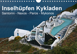 Inselhüpfen Kykladen Santorini – Naxos – Paros – Mykonos (Wandkalender 2021 DIN A4 quer) von Franz Müller Fotografie,  Günter