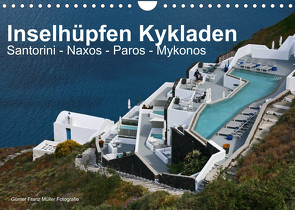 Inselhüpfen Kykladen Santorini – Naxos – Paros – Mykonos (Wandkalender 2022 DIN A4 quer) von Franz Müller Fotografie,  Günter