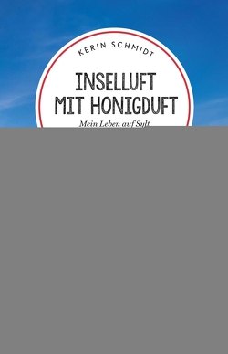 Inselluft mit Honigduft von Schmidt,  Kerin