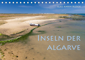 Inseln der Algarve (Tischkalender 2022 DIN A5 quer) von Karin Bloch,  Elke