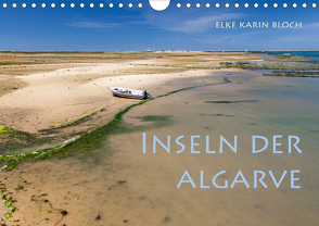 Inseln der Algarve (Wandkalender 2021 DIN A4 quer) von Karin Bloch,  Elke