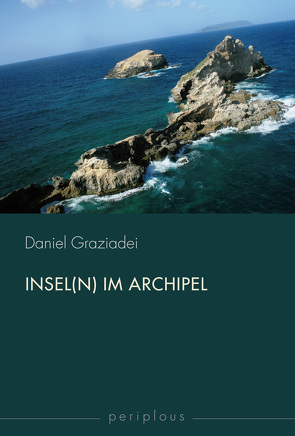 Insel(n) im Archipel von Döring,  Tobias, Graziadei,  Daniel, Mülder-Bach,  Inka, Stockhammer,  Robert, von Koppenfels,  Martin