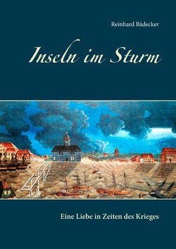 Inseln im Sturm von Bädecker,  Reinhard, Boldt,  Christian, Boldt,  Michael, Loebert,  Sönke