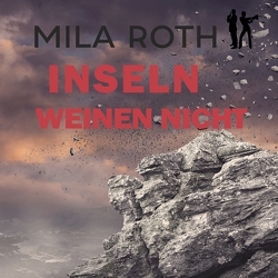 Inseln weinen nicht von Roth,  Mila