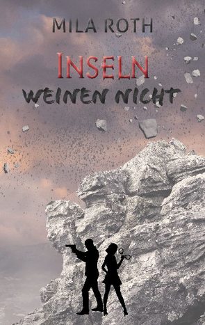 Inseln weinen nicht von Roth,  Mila