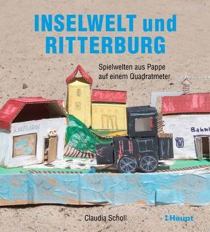 Inselwelt und Ritterburg von Scholl,  Claudia