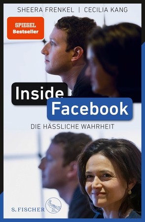 Inside Facebook von Dedekind,  Henning, Fleißig,  Marlene, Frenkel,  Sheera, Kang,  Cecilia, Lachmann,  Frank, Remmler,  Hans-Peter